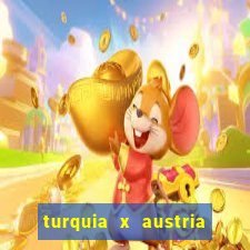 turquia x austria onde assistir